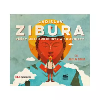 Pěšky mezi buddhisty a komunisty – audiokniha (CZ) – Ladislav Zibura