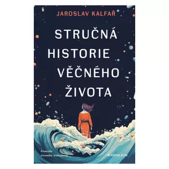 Stručná historie věčného života (CZ) – Jaroslav Kalfař